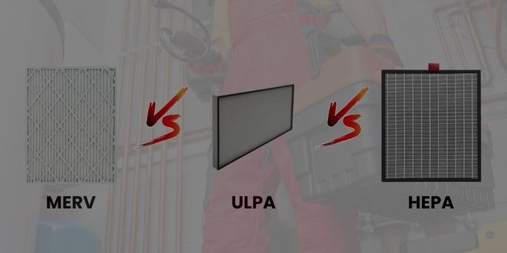 MERV vs. HEPA vs. ULPA: Understanding Air Filter Ratings