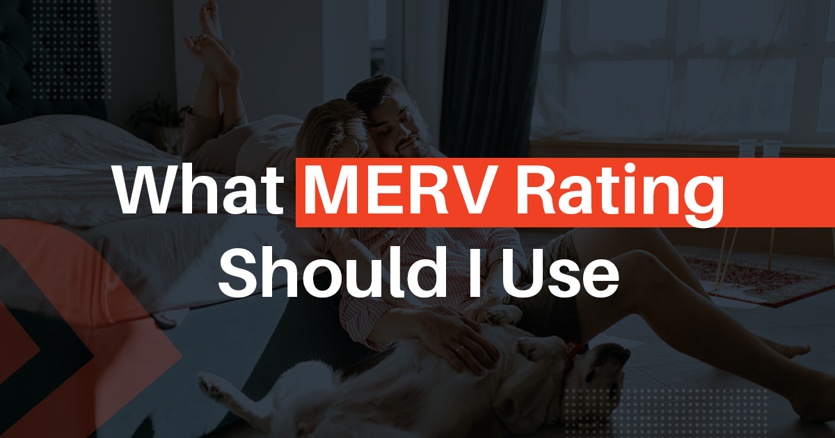 what-merv-rating-should-i-use-customfiltersdirect