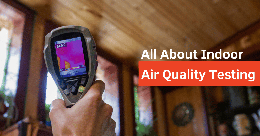 All About Indoor Air Quality Testing